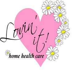 Lovin’ it! Home Heath Care