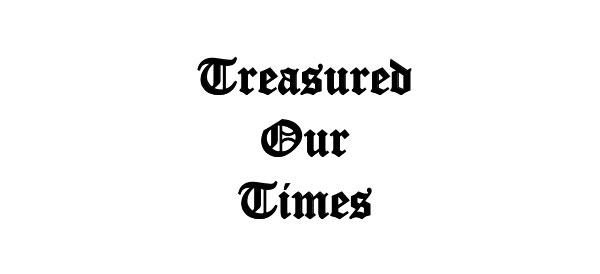 Treasured Our Times